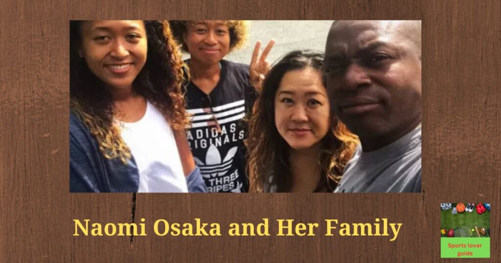 Naomi Osaka and Her Family