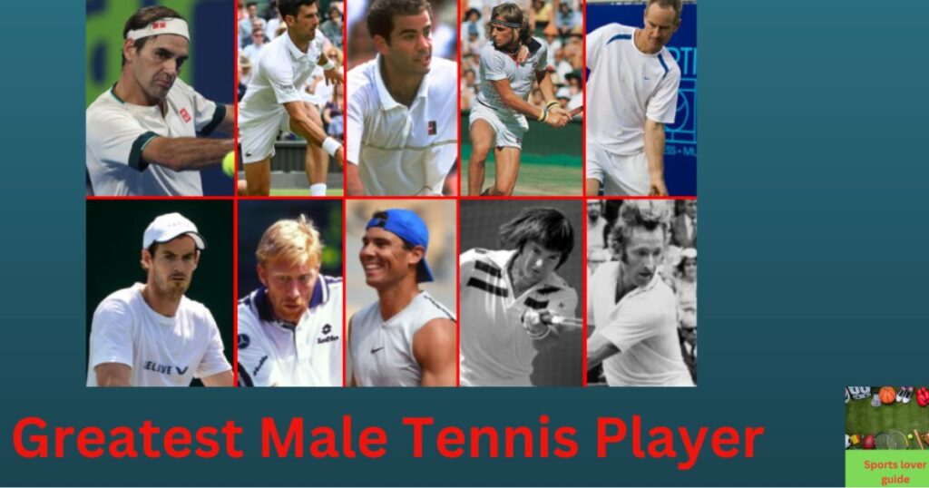 Greatest Male Tennis Player 